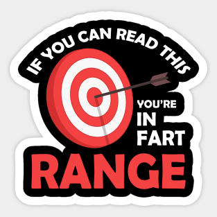 If you can read this you are in fart range Sticker